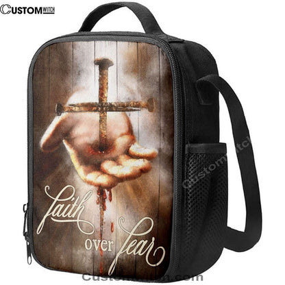Faith Over Fear Hand Of Jesus Nail Cross Lunch Bag, Christian Lunch Bag, Religious Lunch Box For School, Picnic
