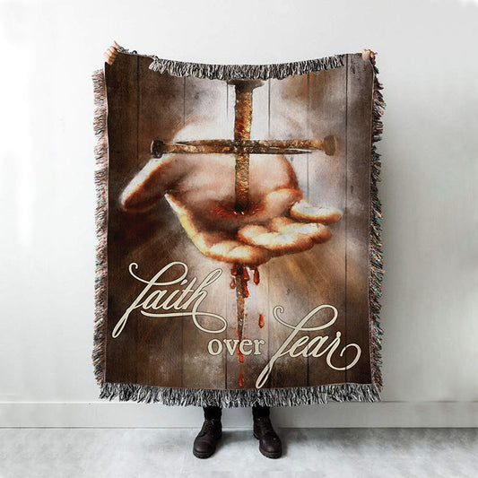 Faith Over Fear Hand Of Jesus Nail Cross Woven Throw Blanket - Christian Throw Blanket Decor - Religious Woven Blanket Prints