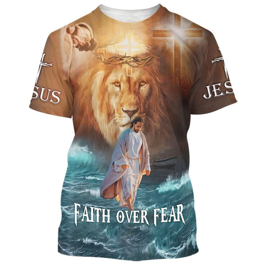 Faith Over Fear Lion Jesus Walking On The Water All Over Print 3D T-Shirt, Gift For Christian, Jesus Shirt