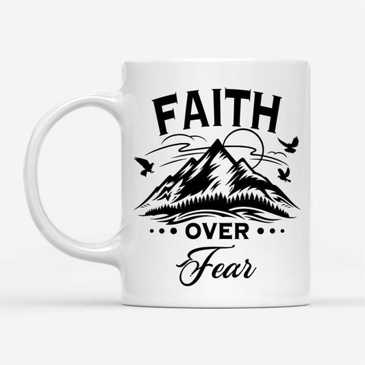 Faith Over Fear Mountain Coffee Mug, Christian Mug, Bible Mug, Faith Gift, Encouragement Gift