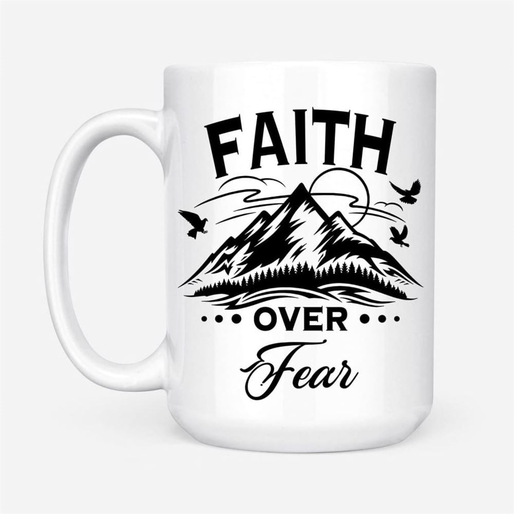 Faith Over Fear Mountain Coffee Mug, Christian Mug, Bible Mug, Faith Gift, Encouragement Gift