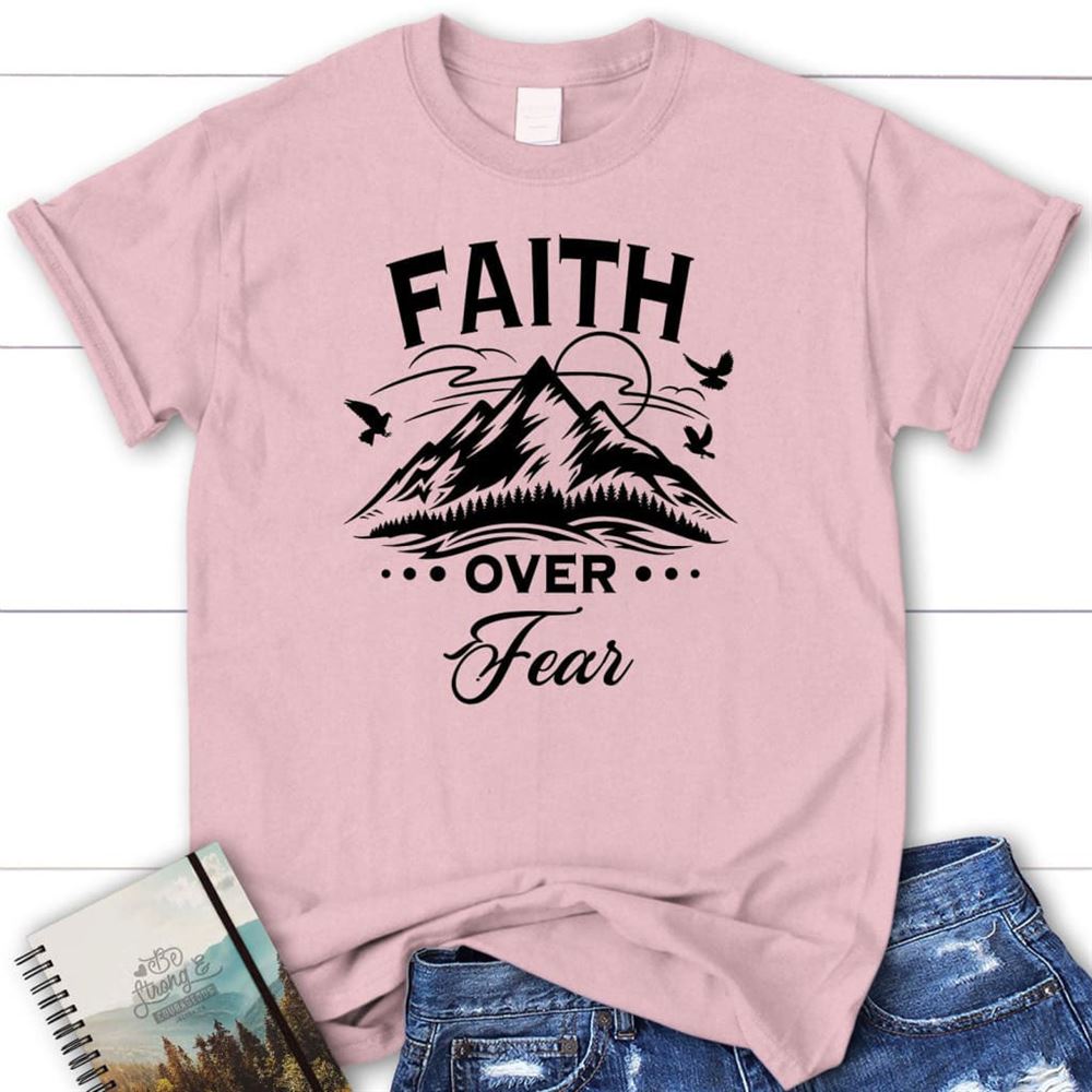 Faith Over Fear Mountain T Shirt, Blessed T Shirt, Bible T shirt, T shirt Women