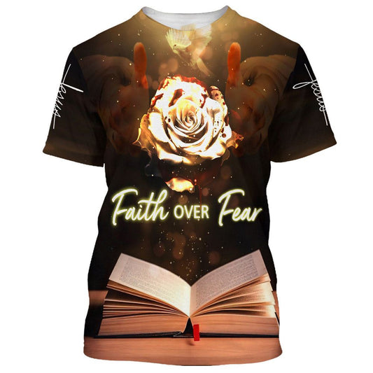 Faith Over Fear Roses All Over Print 3D T-Shirt, Gift For Christian, Jesus Shirt