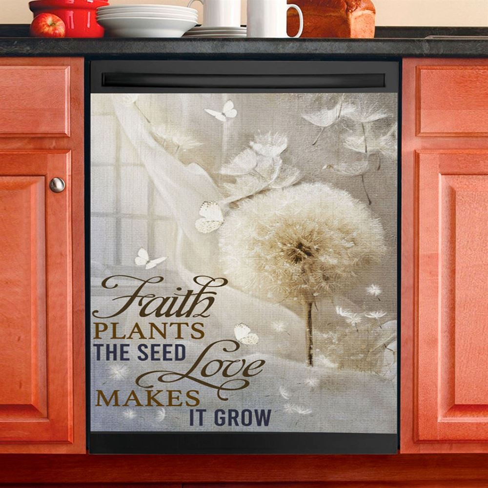 Faith Plans The Seed Love Makes It Grow Dandelion Dishwasher Cover, Christian Dishwasher Magnet Cover, Religious Kitchen Decor