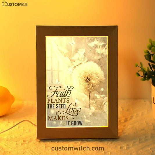 Faith Plans The Seed Love Makes It Grow Dandelion Frame Lamp Art - Christian Art Decor - Religious Gifts Night Light
