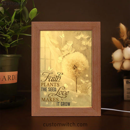 Faith Plans The Seed Love Makes It Grow Dandelion Frame Lamp Art - Christian Art Decor - Religious Gifts Night Light