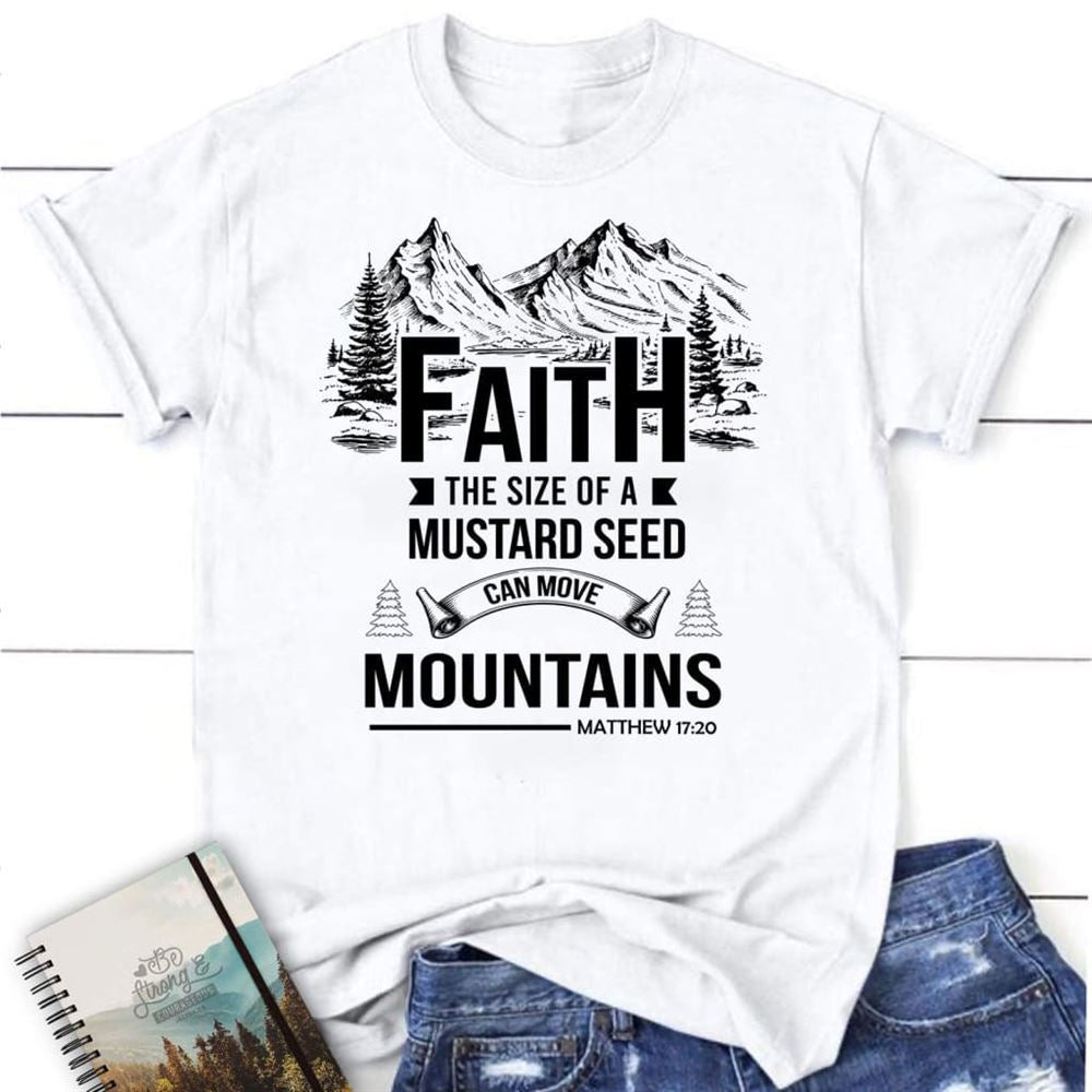 Faith The Size Of A Mustard Seed T Shirt, Blessed T Shirt, Bible T shirt, T shirt Women