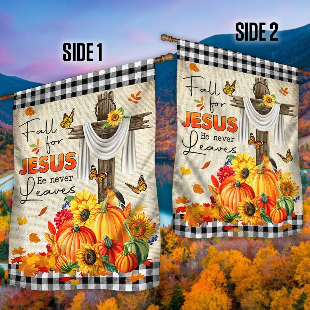 Fall Flag Fall For Jesus He Never Leaves Halloween Thanksgiving Flag, Christian Flag, Scripture Flag, Garden Banner
