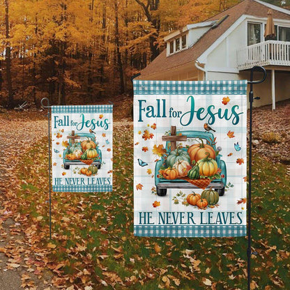 Fall Flag Fall For Jesus He Never Leaves Pumpkins Truck Thanksgiving Halloween Flag, Christian Flag, Scripture Flag, Garden Banner
