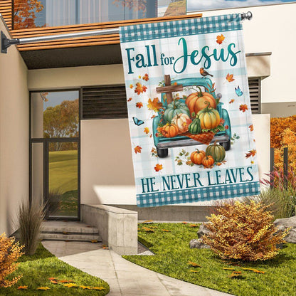 Fall Flag Fall For Jesus He Never Leaves Pumpkins Truck Thanksgiving Halloween Flag, Christian Flag, Scripture Flag, Garden Banner