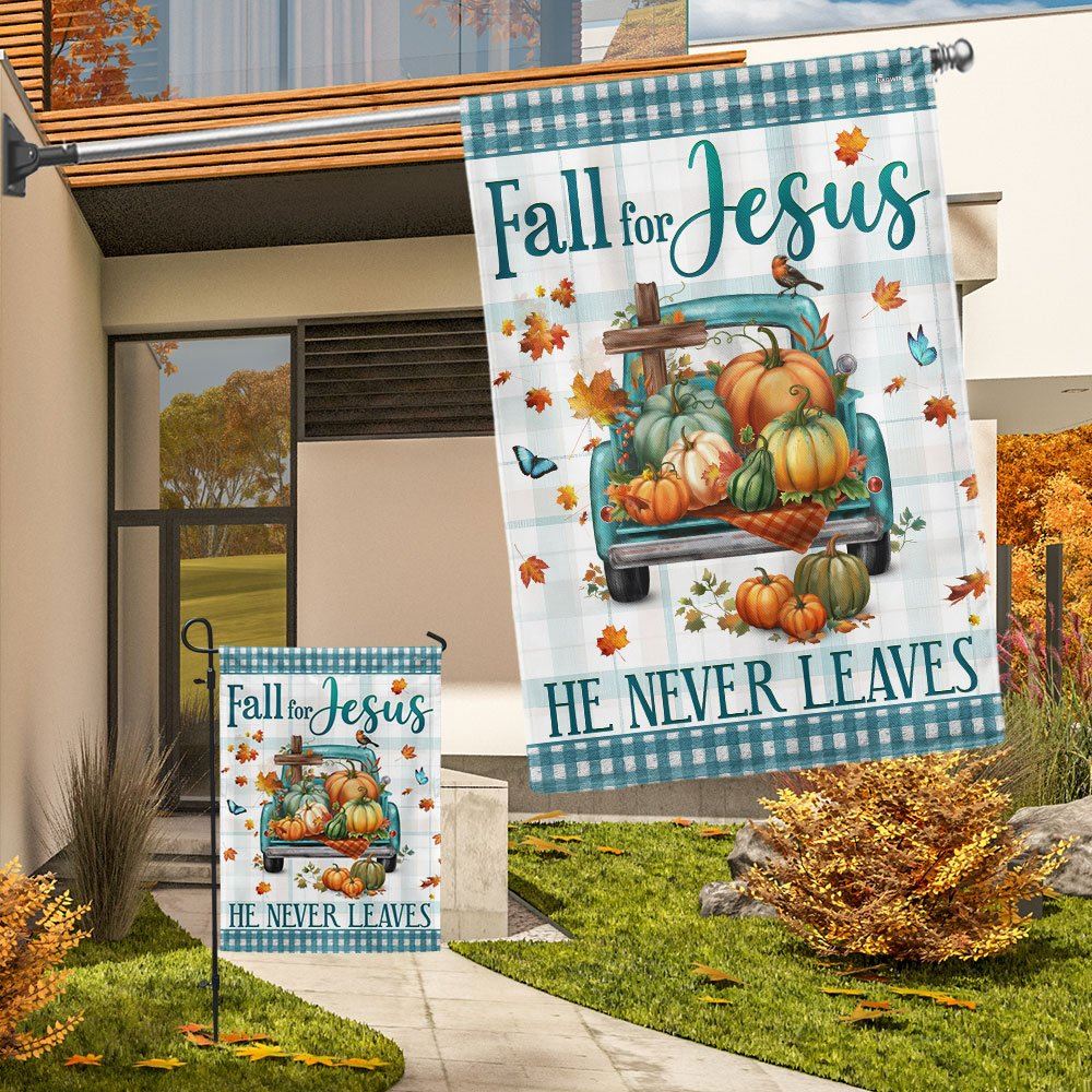 Fall Flag Fall For Jesus He Never Leaves Pumpkins Truck Thanksgiving Halloween Flag, Christian Flag, Scripture Flag, Garden Banner