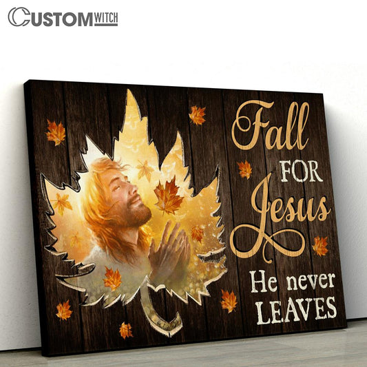 Fall For Jesus He Never Leaves Autumn Leaves Large Canvas Art - Christian Wall Art Home Decor - Religious Canvas Prints
