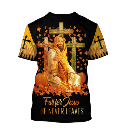 Fall For Jesus He Never Leaves Jesus Unisexs All Over Print 3D T-Shirt, Gift For Christian, Jesus Shirt