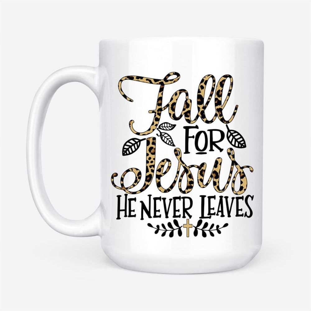 Fall For Jesus He Never Leaves, Leopard Christian Coffee Mug, Fall Thanksgiving Gifts, Christian Mug, Bible Mug, Faith Gift, Encouragement Gift