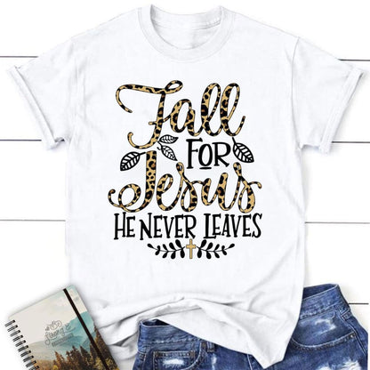 Fall For Jesus He Never Leaves Leopard Christian T Shirt - Autumn Thanksgiving Gifts, Blessed T Shirt, Bible T shirt, T shirt Women