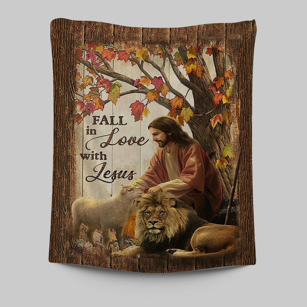 Fall In Love With Jesus Tapestry - Jesus Lion Of Judah White Lamb Tapestry - Christian Wall Art - Religious Home Decor