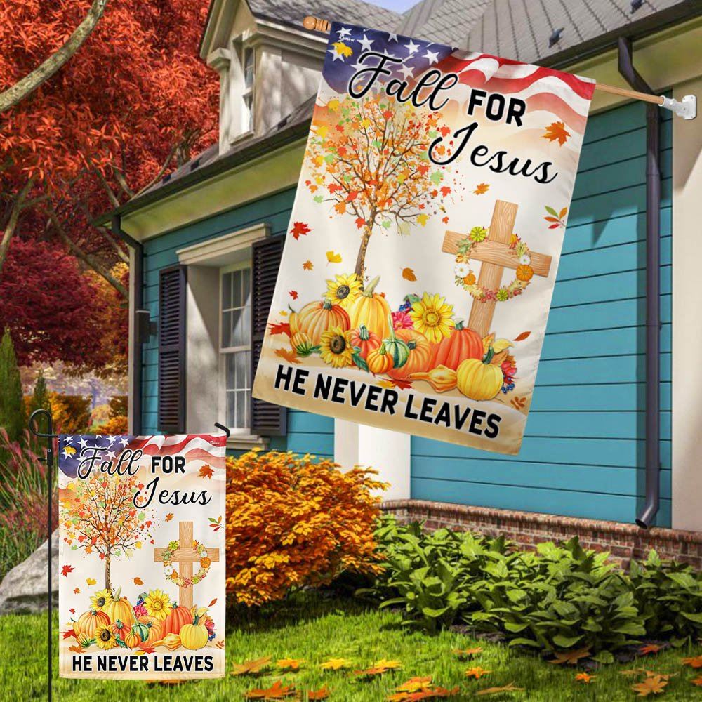 Fall Thanksgiving Flag Fall For Jesus He Never Leaves Flag, Out House Flag, Christian Flag, Scripture Flag, Garden Banner