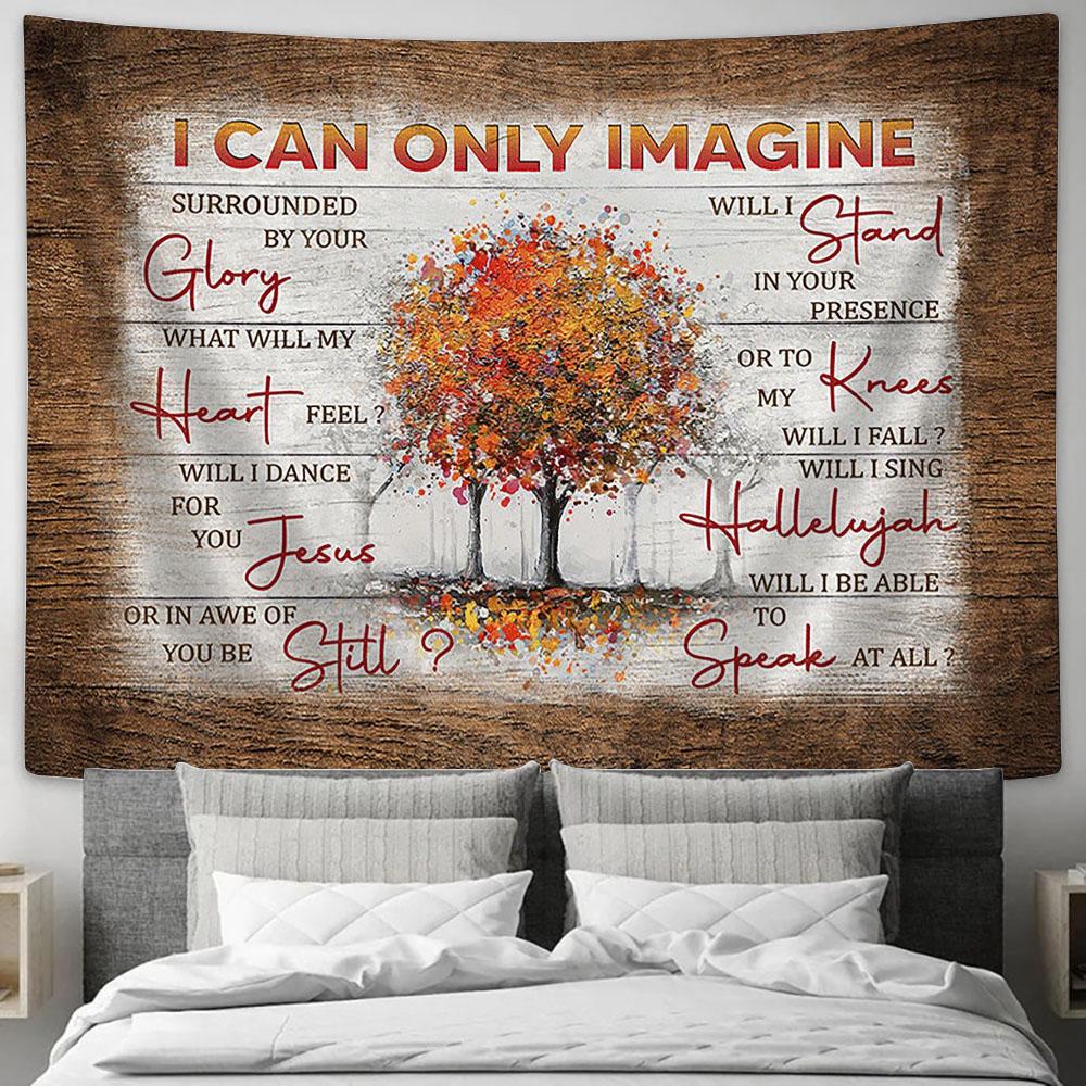 Fall Trees I can only imagine Tapestry Wall Art - Bible Verse Tapestry - Religious Tapestry Wall Hanging