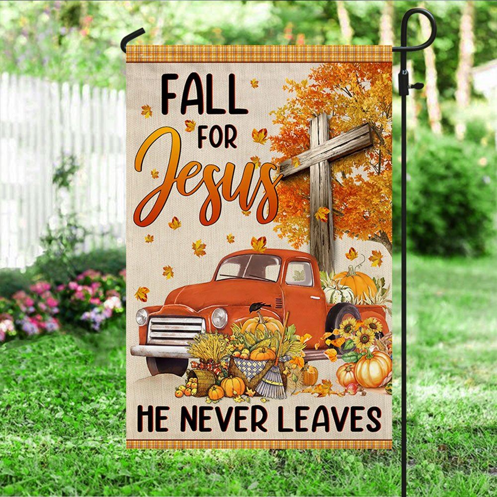 Fall Truck With Pumpkins Fall For Jesus He Never Leaves Halloween Flag, Christian Flag, Scripture Flag, Garden Banner