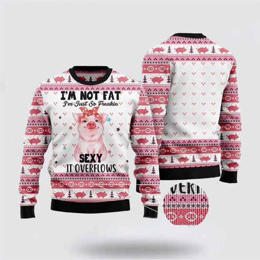 Farmers Sweater, Pig Girl I'm Not Fat I'm Freakin Sexy Ugly Christmas Sweater, Christmas Crewneck Sweater, Winter Farm Fashion
