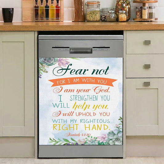 Fear Not For I Am With You Isaiah 4110 Bible Verse Dishwasher Cover, Bible Verse Dishwasher Magnet Cover, Scripture Kitchen Decor