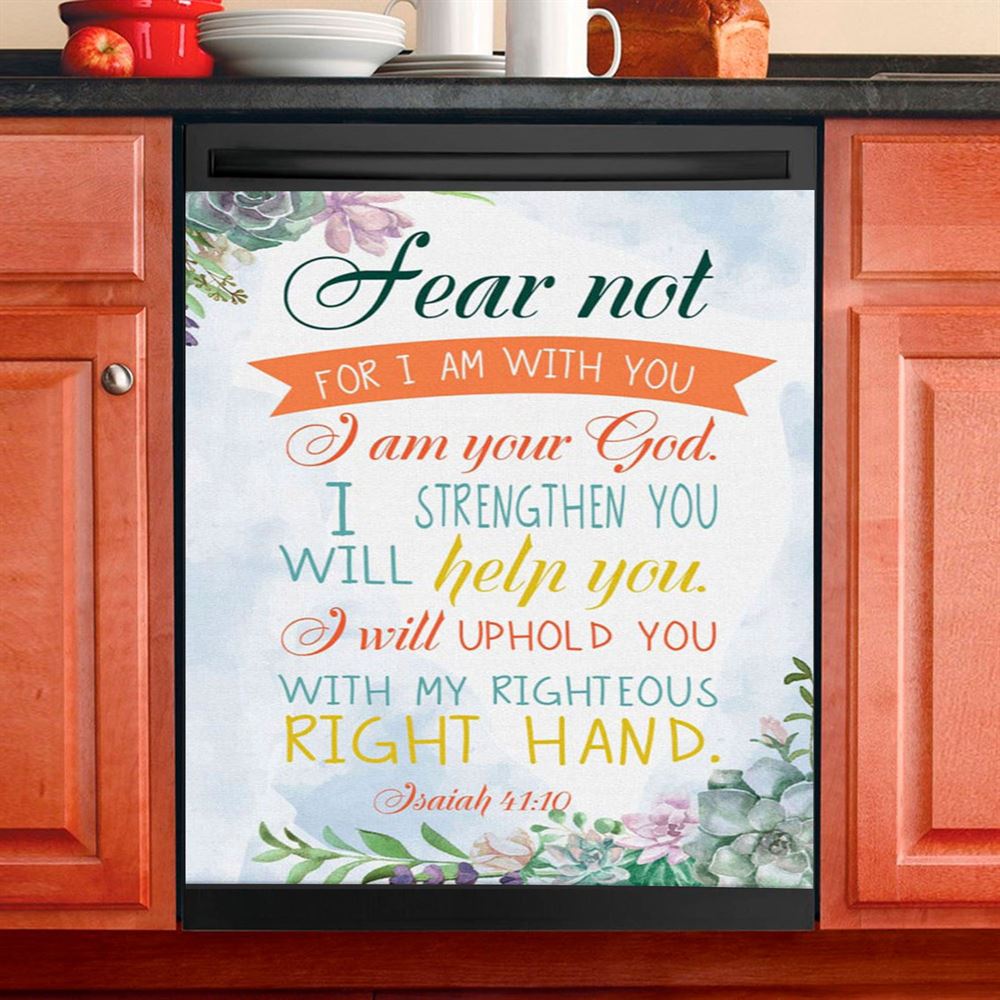 Fear Not For I Am With You Isaiah 4110 Bible Verse Dishwasher Cover, Bible Verse Dishwasher Magnet Cover, Scripture Kitchen Decor