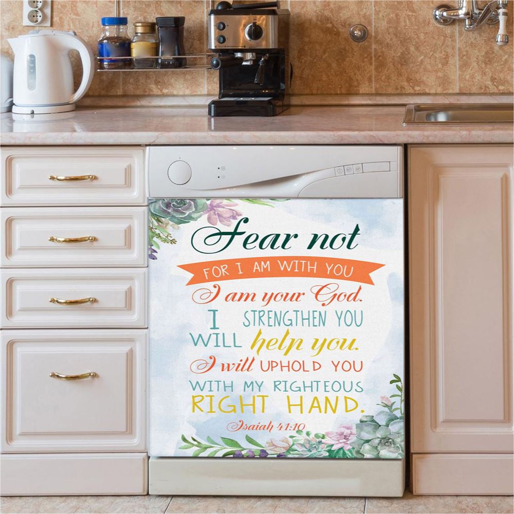 Fear Not For I Am With You Isaiah 4110 Bible Verse Dishwasher Cover, Bible Verse Dishwasher Magnet Cover, Scripture Kitchen Decor