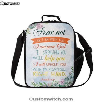 Fear Not For I Am With You Isaiah 4110 Bible Verse Lunch Bag, Christian Lunch Bag, Religious Lunch Box For School, Picnic