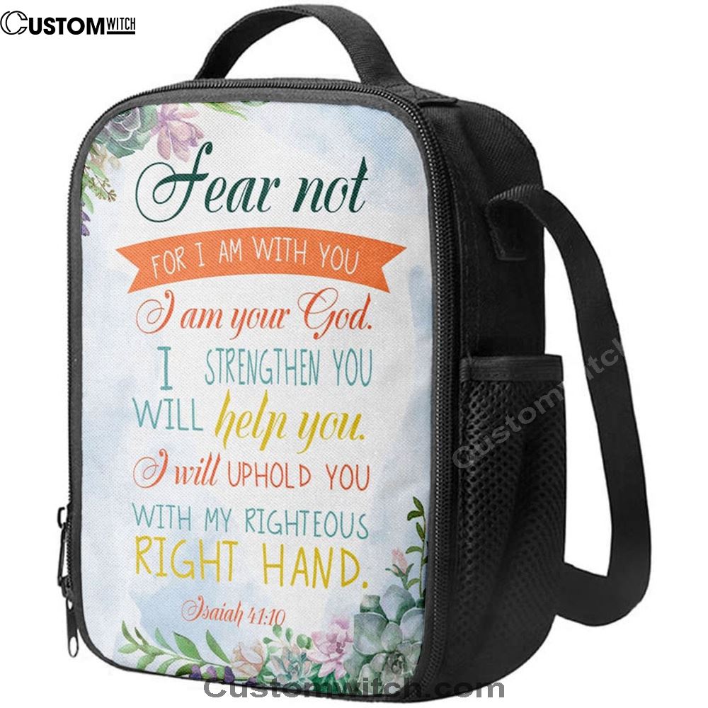 Fear Not For I Am With You Isaiah 4110 Bible Verse Lunch Bag, Christian Lunch Bag, Religious Lunch Box For School, Picnic