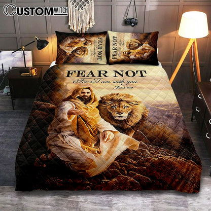 Fear Not For I Am With You Quilt Bedding Set - Lion Of Judah Jesus Hand Quilt Bedding Set - Christian Bedroom - Religious Home Decor