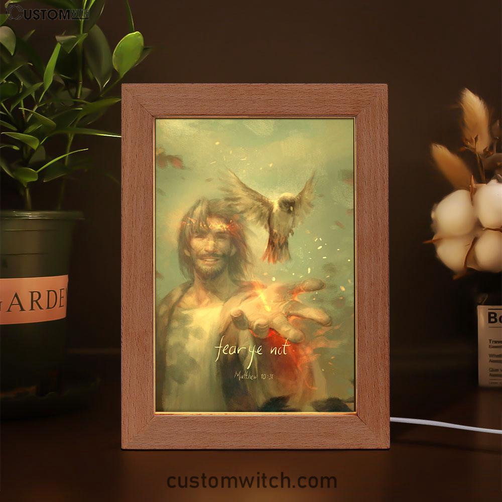 Fear Ye Not Frame Lamp - Jesus Christ Frame Lamp Pictures - Christian Art - Jesus Frame Lamp Art