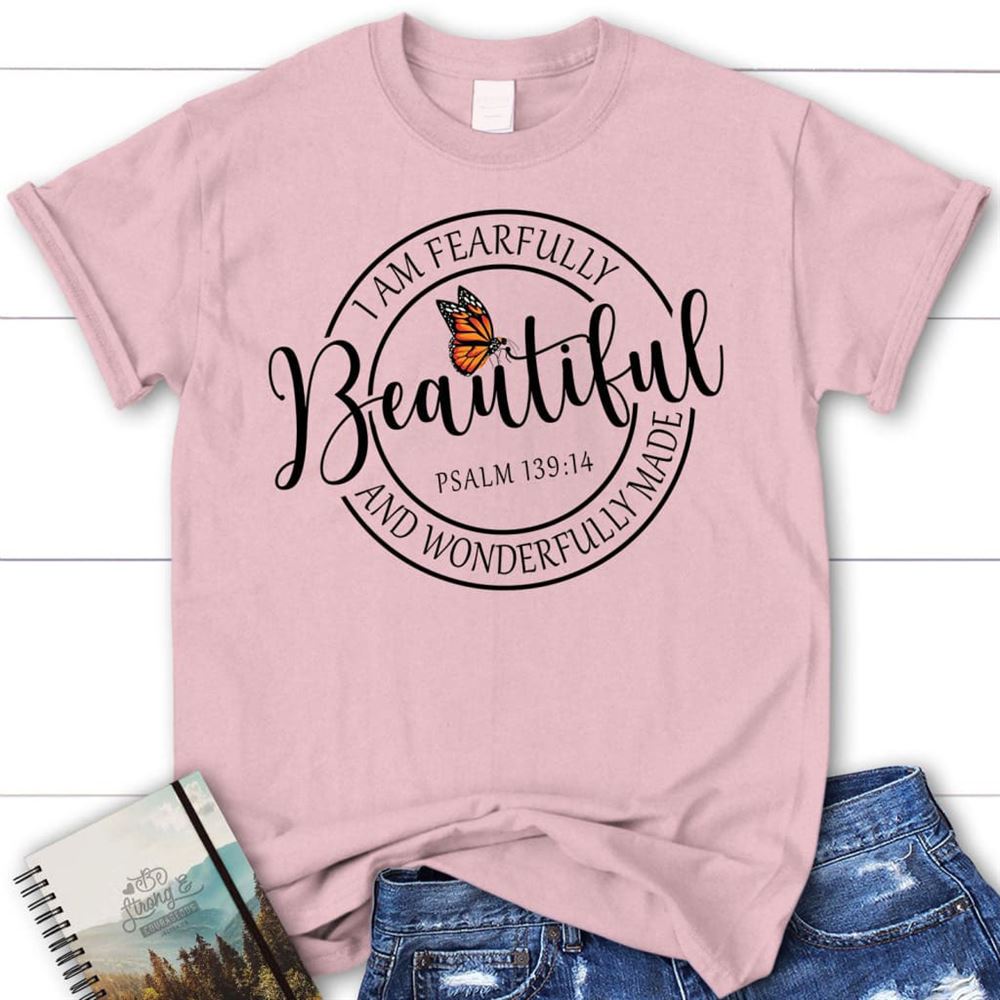 Fearfully And Wonderfully Made, Butterfly, T Shirt, Blessed T Shirt, Bible T shirt, T shirt Women