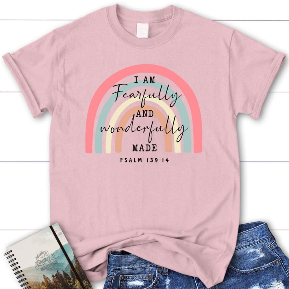 Fearfully And Wonderfully Made Psalm 13914 Rainbow T Shirt, Blessed T Shirt, Bible T shirt, T shirt Women