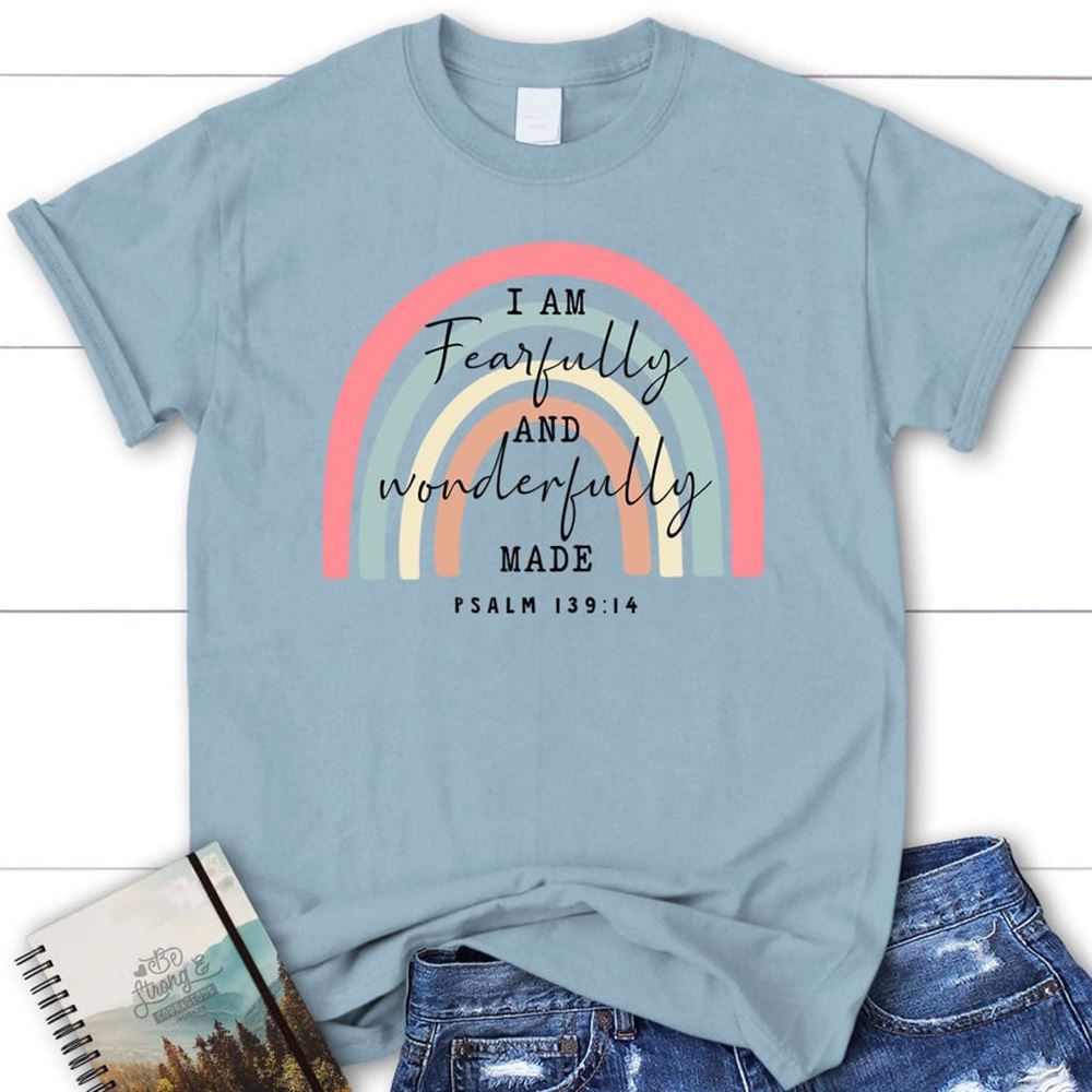 Fearfully And Wonderfully Made Psalm 13914 Rainbow T Shirt, Blessed T Shirt, Bible T shirt, T shirt Women