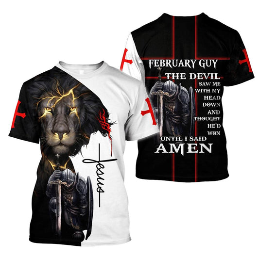 February Guy Untill I Said Amen Jesuss All Over Print 3D T-Shirt, Gift For Christian, Jesus Shirt