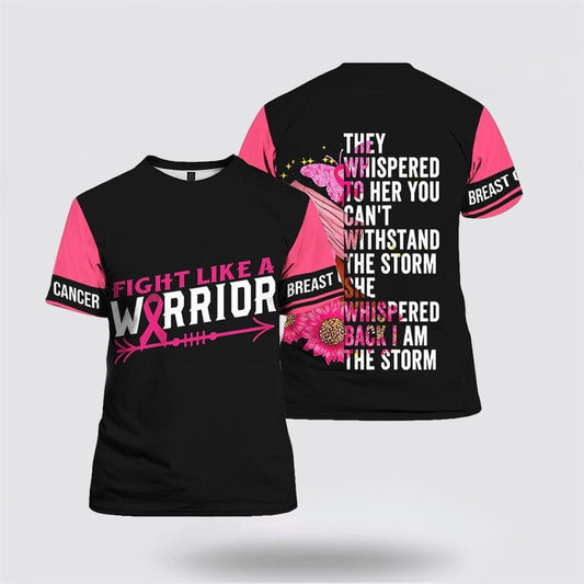 Fight Breast Cancer Warrior Whispered All Over Print 3D T Shirt, Breast Cancer Gift Ideas, Unisex T Shirt