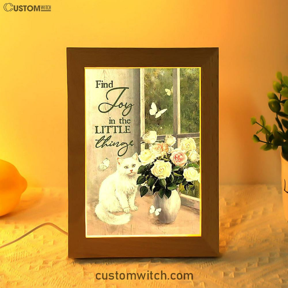 Find Joy In The Little Things White Cat Rose Butterfly Frame Lamp Art - Bible Verse Art - Christian Inspirational Decor