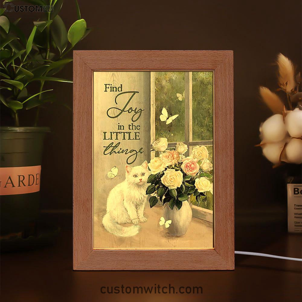 Find Joy In The Little Things White Cat Rose Butterfly Frame Lamp Art - Bible Verse Art - Christian Inspirational Decor