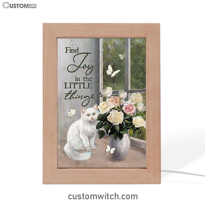 Find Joy In The Little Things White Cat Rose Butterfly Frame Lamp Art - Bible Verse Art - Christian Inspirational Decor