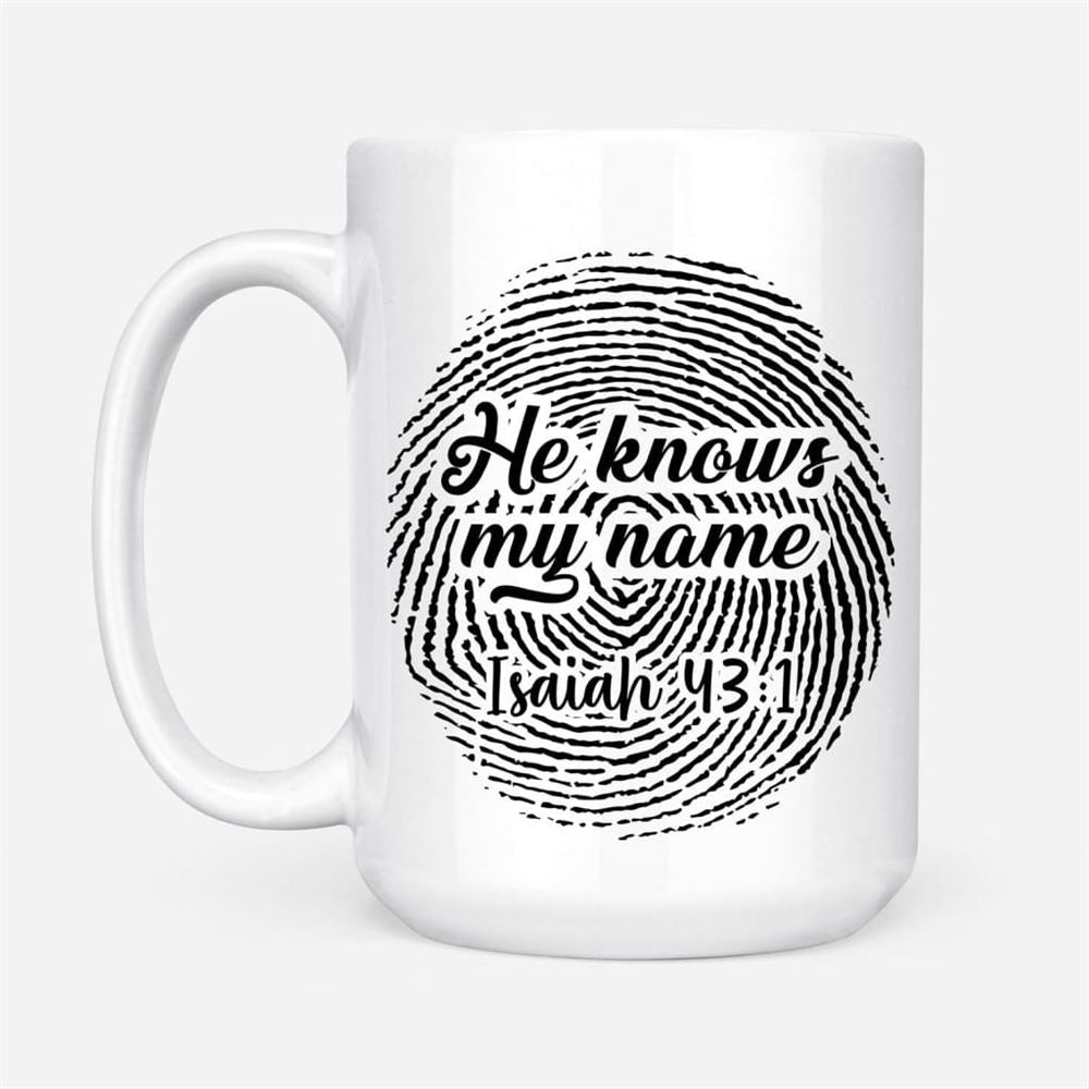 Fingerprint He Knows My Name Isaiah 431 Coffee Mug, Christian Mug, Bible Mug, Faith Gift, Encouragement Gift