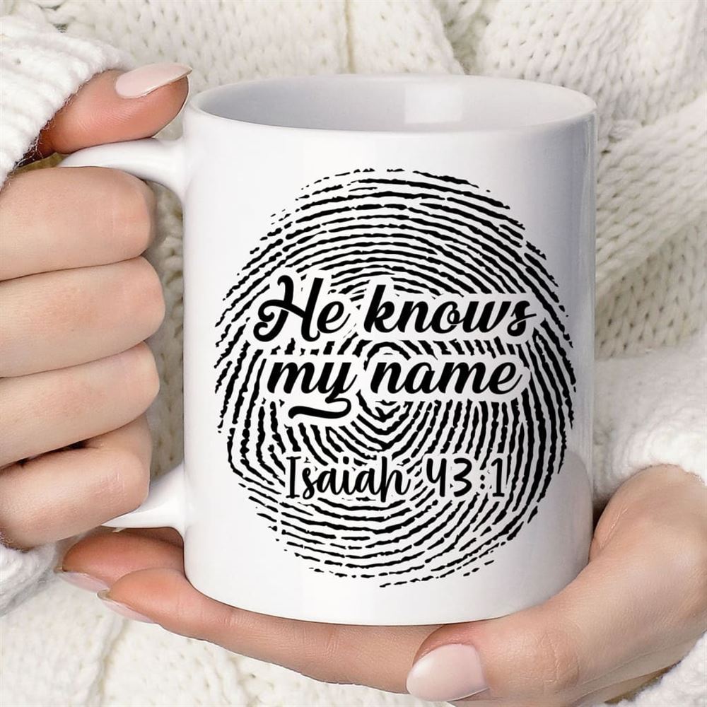 Fingerprint He Knows My Name Isaiah 431 Coffee Mug, Christian Mug, Bible Mug, Faith Gift, Encouragement Gift