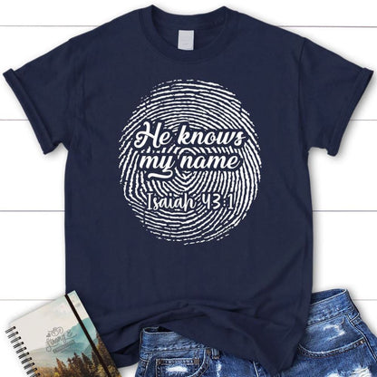 Fingerprint He Knows My Name Isaiah 431 T Shirt, Blessed T Shirt, Bible T shirt, T shirt Women
