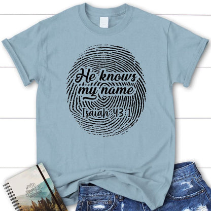 Fingerprint He Knows My Name Isaiah 431 T Shirt, Blessed T Shirt, Bible T shirt, T shirt Women
