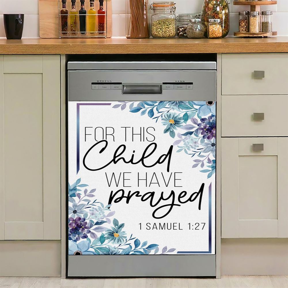 Floral 1 Samuel 127 For This Child We Have Prayed Dishwasher Cover, Bible Verse Dishwasher Magnet Cover, Scripture Kitchen Decor