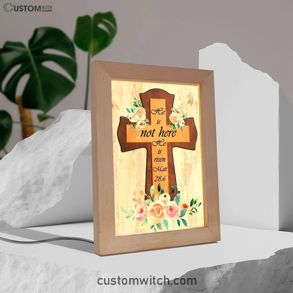 Floral Cross He Is Not Here He Is Risen Easter Gifts Frame Lamp Prints - Bible Verse Decor - Scripture Art