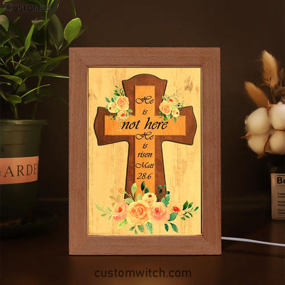 Floral Cross He Is Not Here He Is Risen Easter Gifts Frame Lamp Prints - Bible Verse Decor - Scripture Art