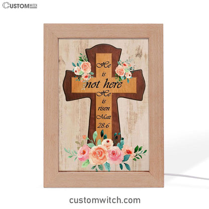 Floral Cross He Is Not Here He Is Risen Easter Gifts Frame Lamp Prints - Bible Verse Decor - Scripture Art