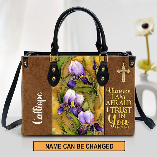 Flower And Cross Whenever I Am Afraid I Trust In You Psalm 563 Personalized Leather Handbag