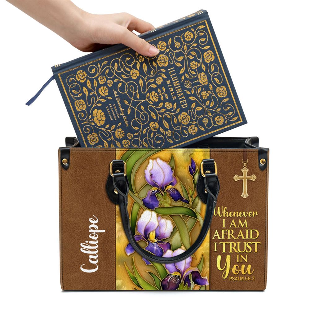 Flower And Cross Whenever I Am Afraid I Trust In You Psalm 563 Personalized Leather Handbag
