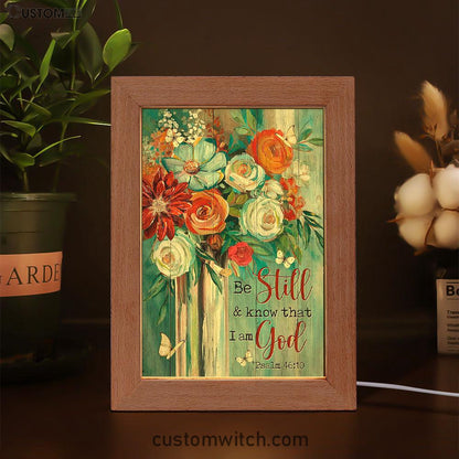 Flower Butterfly Be Still And Know That I Am God Frame Lamp Art - Christian Art - Bible Verse Art - Religious Home Decor